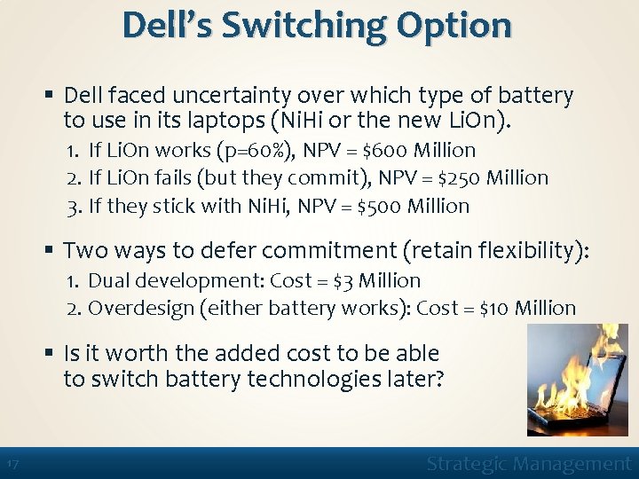 Dell’s Switching Option § Dell faced uncertainty over which type of battery to use