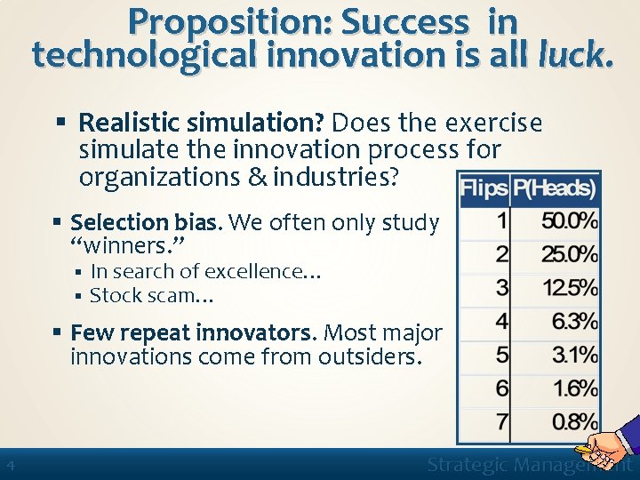 Proposition: Success in technological innovation is all luck. § Realistic simulation? Does the exercise