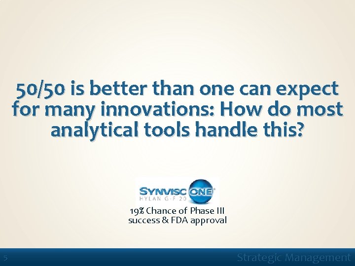 50/50 is better than one can expect for many innovations: How do most analytical