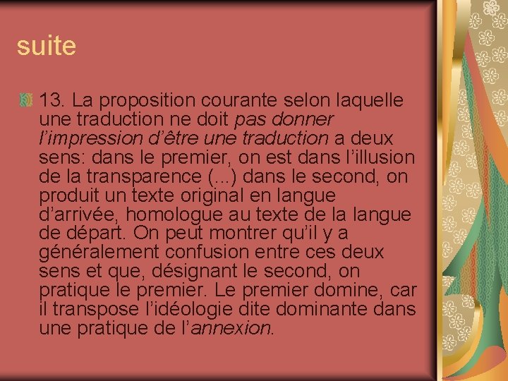 suite 13. La proposition courante selon laquelle une traduction ne doit pas donner l’impression