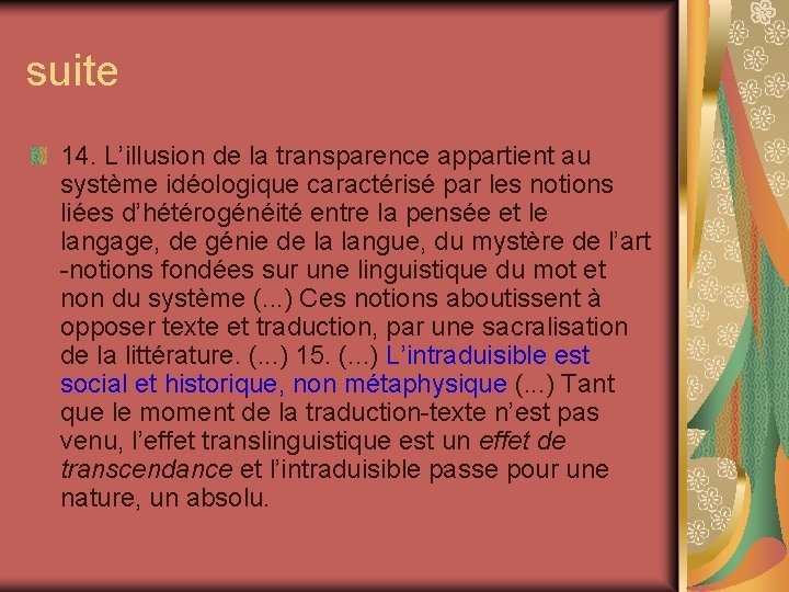 suite 14. L’illusion de la transparence appartient au système idéologique caractérisé par les notions