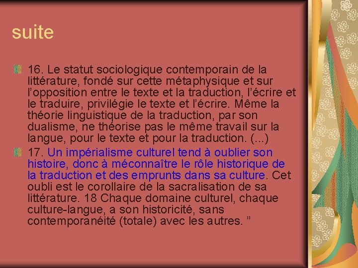 suite 16. Le statut sociologique contemporain de la littérature, fondé sur cette métaphysique et