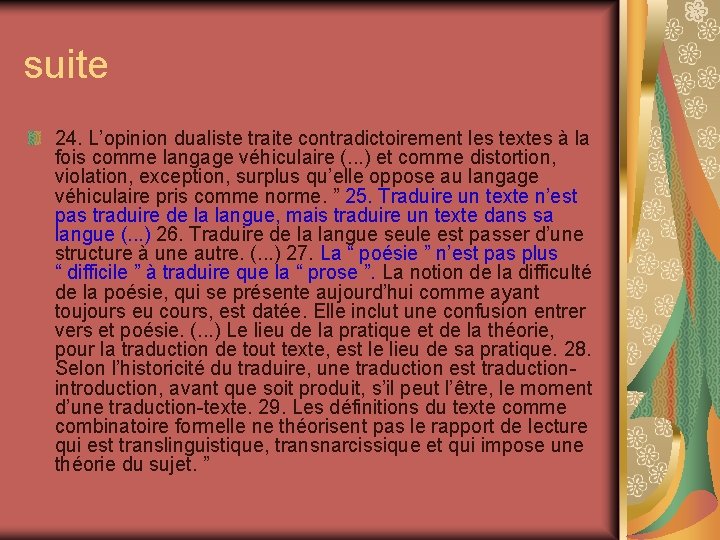 suite 24. L’opinion dualiste traite contradictoirement les textes à la fois comme langage véhiculaire