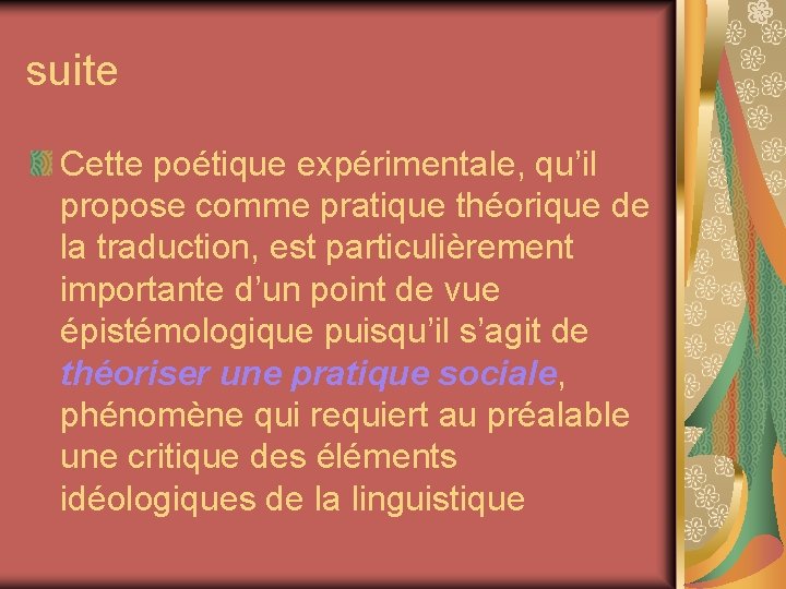 suite Cette poétique expérimentale, qu’il propose comme pratique théorique de la traduction, est particulièrement