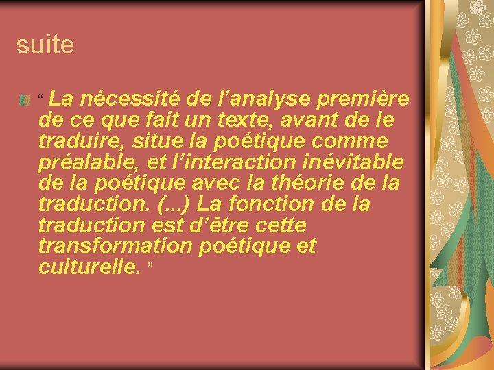 suite “ La nécessité de l’analyse première de ce que fait un texte, avant