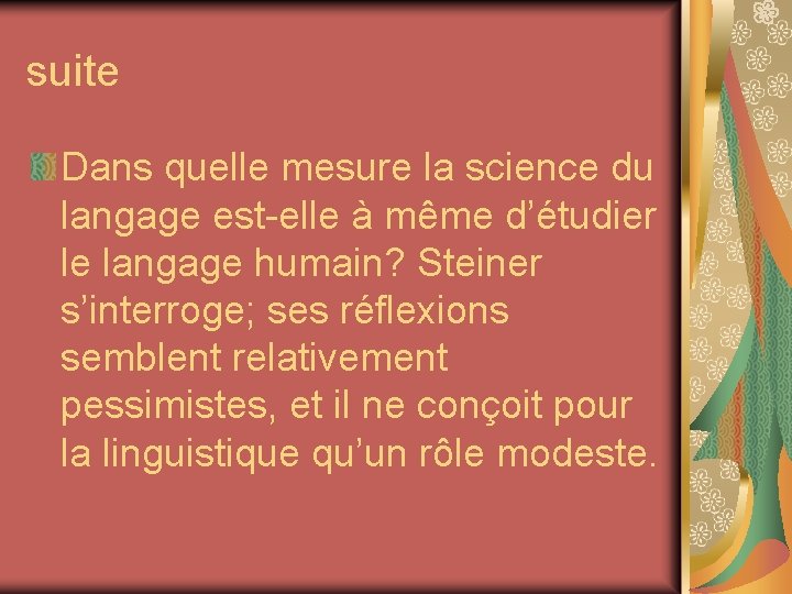 suite Dans quelle mesure la science du langage est-elle à même d’étudier le langage