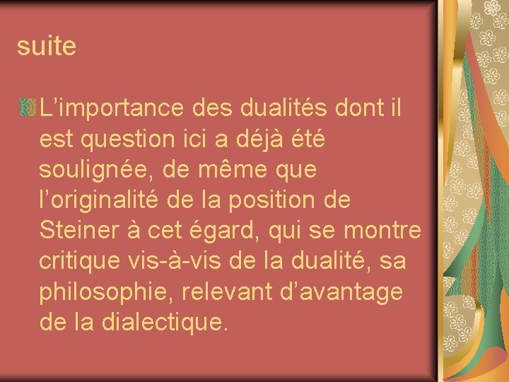 suite L’importance des dualités dont il est question ici a déjà été soulignée, de