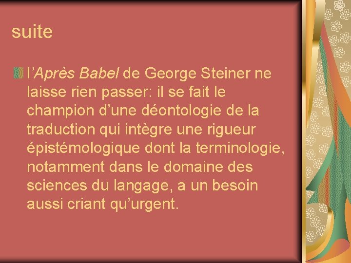 suite l’Après Babel de George Steiner ne laisse rien passer: il se fait le