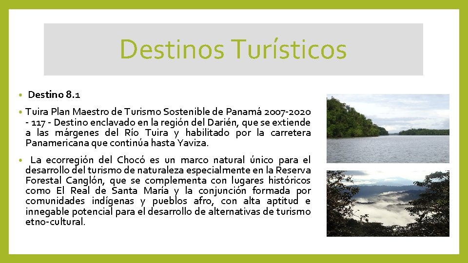 Destinos Turísticos • Destino 8. 1 • Tuira Plan Maestro de Turismo Sostenible de