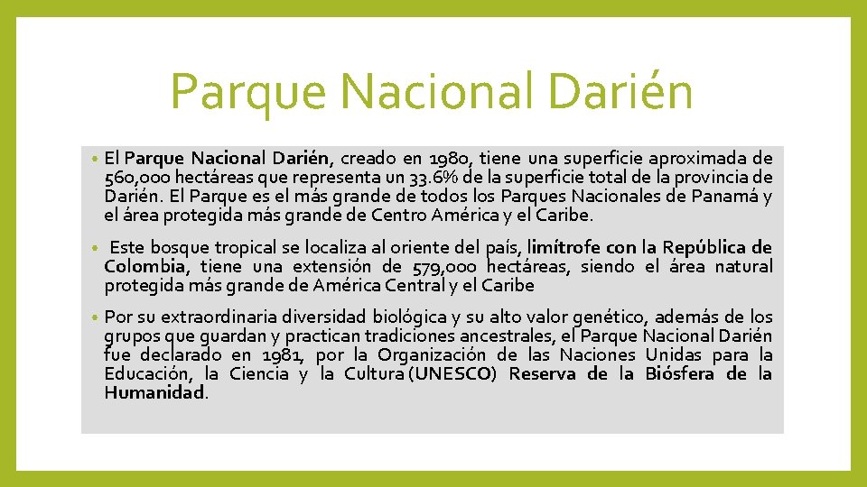 Parque Nacional Darién • El Parque Nacional Darién, creado en 1980, tiene una superficie