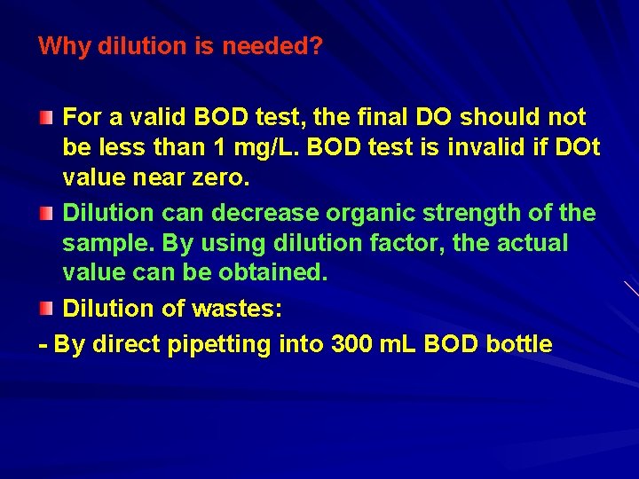 Why dilution is needed? For a valid BOD test, the final DO should not