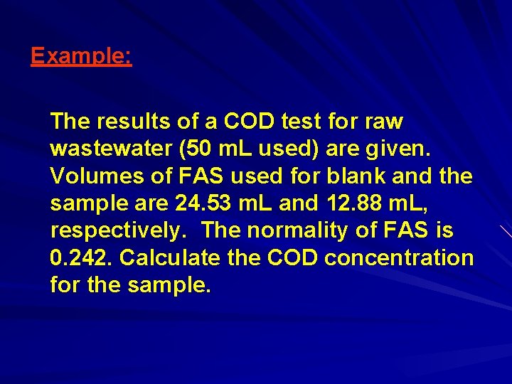 Example: The results of a COD test for raw wastewater (50 m. L used)