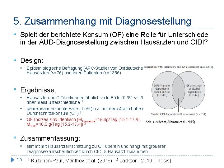 5. Zusammenhang mit Diagnosestellung Spielt der berichtete Konsum (QF) eine Rolle für Unterschiede in