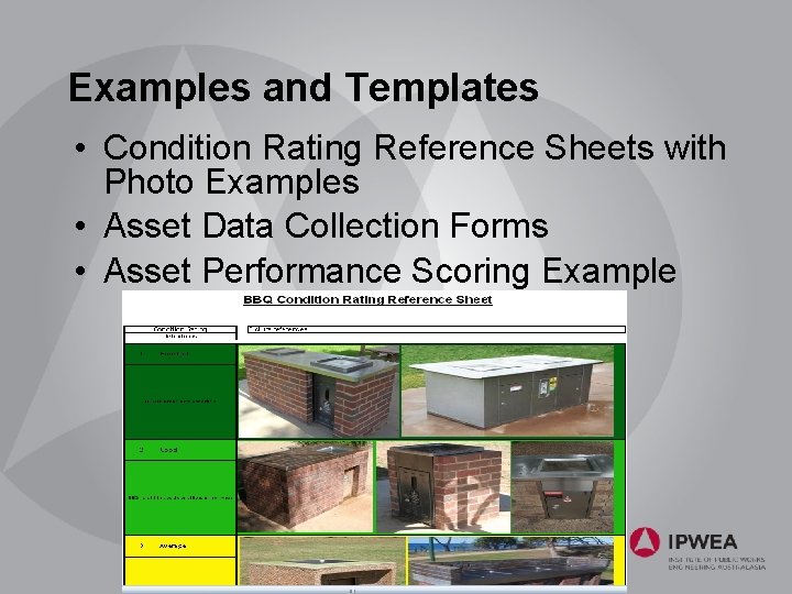 Examples and Templates • Condition Rating Reference Sheets with Photo Examples • Asset Data