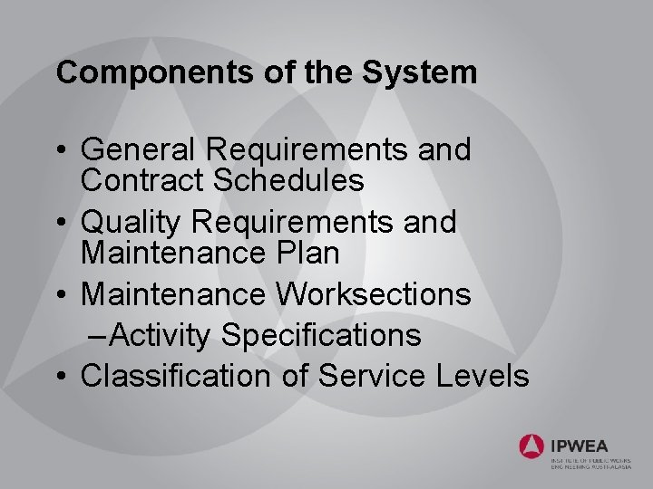Components of the System • General Requirements and Contract Schedules • Quality Requirements and