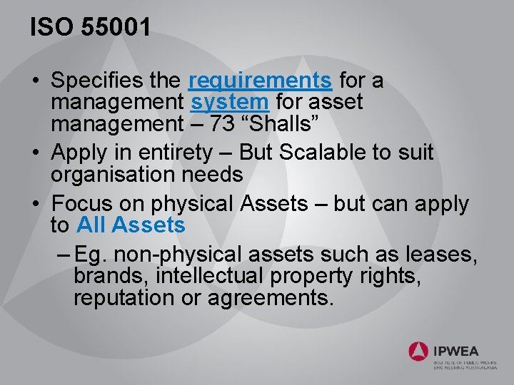 ISO 55001 • Specifies the requirements for a management system for asset management –