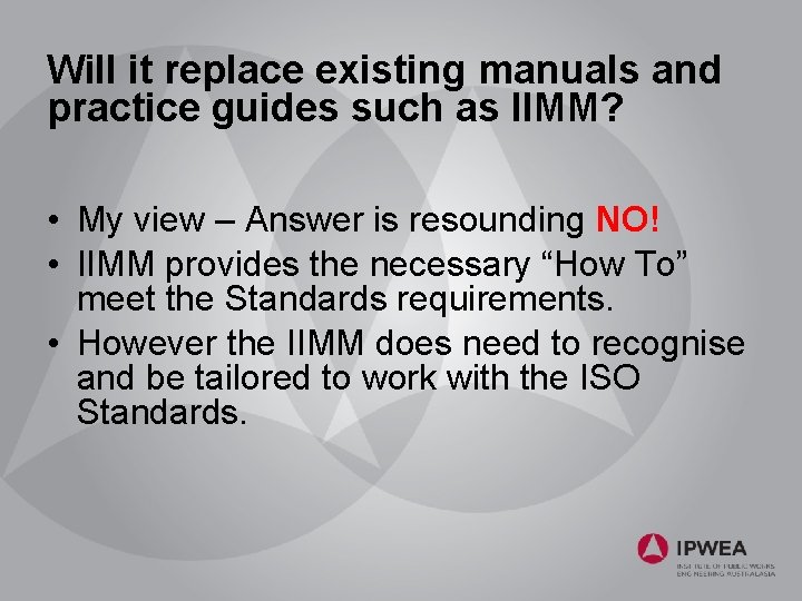 Will it replace existing manuals and practice guides such as IIMM? • My view