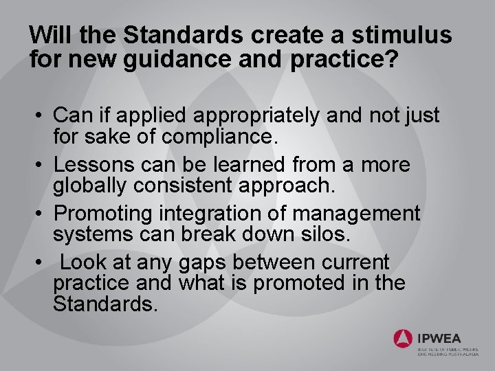 Will the Standards create a stimulus for new guidance and practice? • Can if