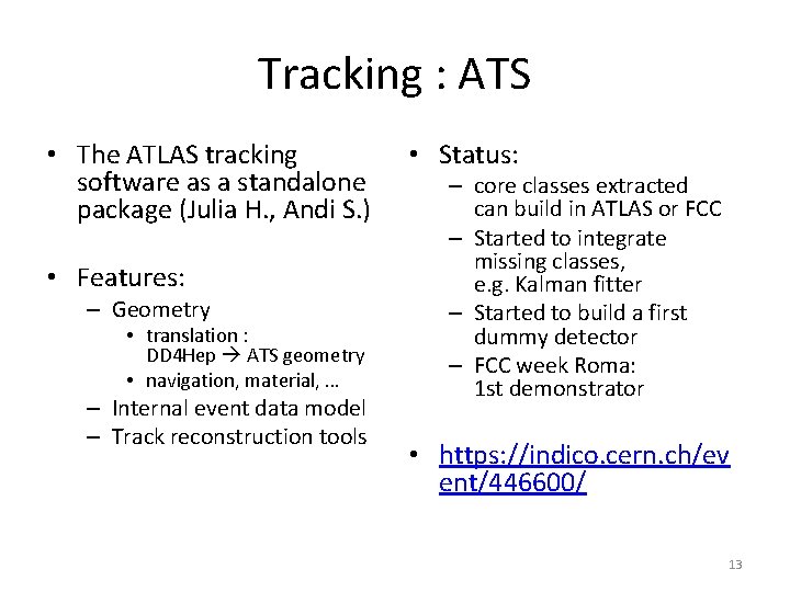 Tracking : ATS • The ATLAS tracking software as a standalone package (Julia H. Tracking : ATS • The ATLAS tracking software as a standalone package (Julia H.