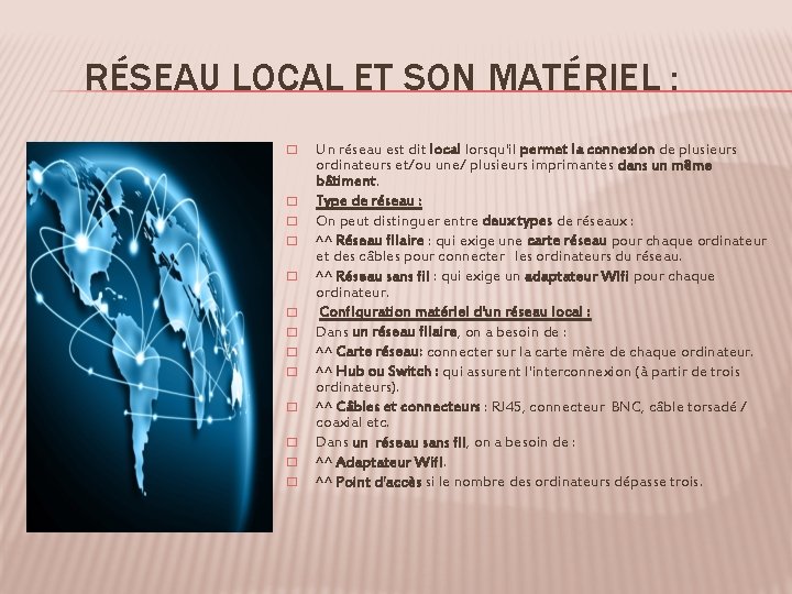 RÉSEAU LOCAL ET SON MATÉRIEL : � � � � Un réseau est dit