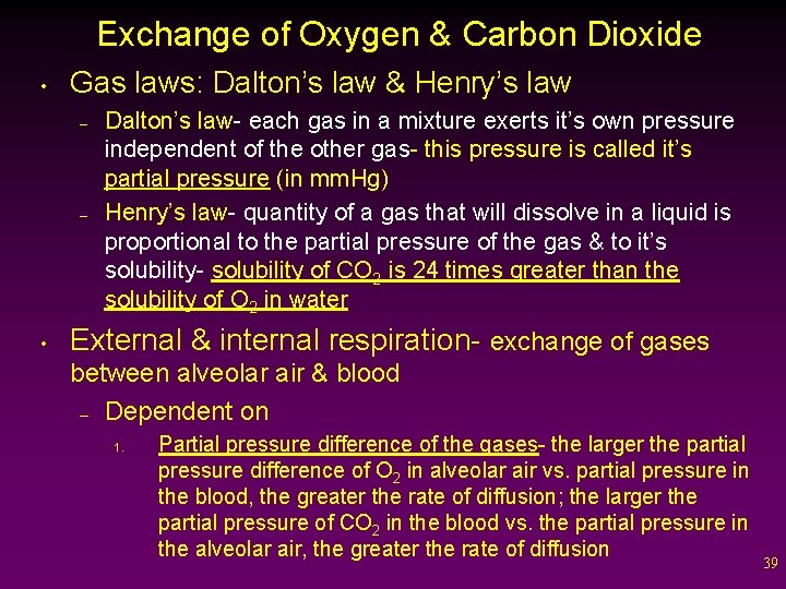 Exchange of Oxygen & Carbon Dioxide • Gas laws: Dalton’s law & Henry’s law