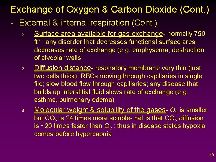 Exchange of Oxygen & Carbon Dioxide (Cont. ) • External & internal respiration (Cont.