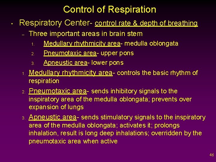 Control of Respiration • Respiratory Center- control rate & depth of breathing – Three