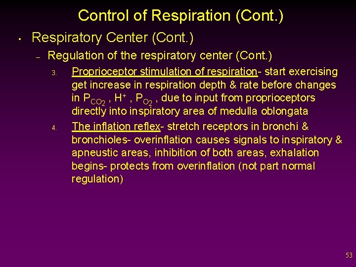 Control of Respiration (Cont. ) • Respiratory Center (Cont. ) – Regulation of the