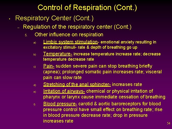 Control of Respiration (Cont. ) • Respiratory Center (Cont. ) – Regulation of the