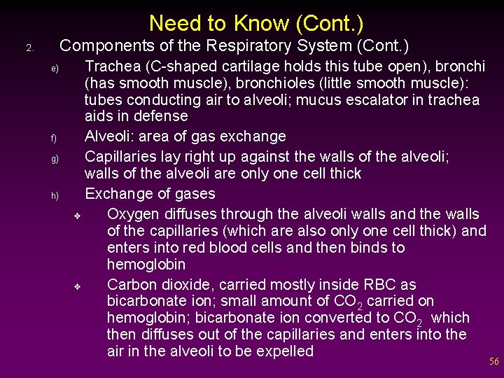 Need to Know (Cont. ) Components of the Respiratory System (Cont. ) 2. e)