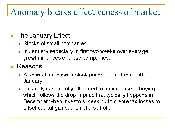 Anomaly breaks effectiveness of market n The January Effect q q n Stocks of Anomaly breaks effectiveness of market n The January Effect q q n Stocks of