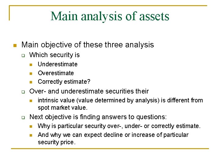 Main analysis of assets n Main objective of these three analysis q Which security Main analysis of assets n Main objective of these three analysis q Which security