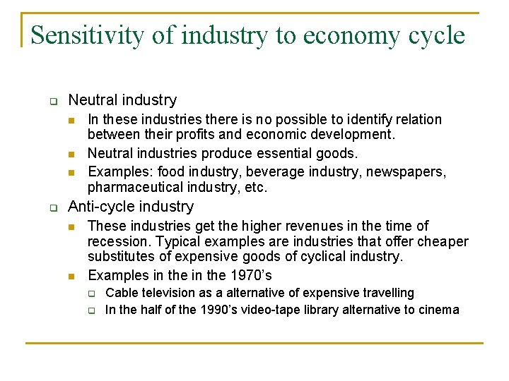 Sensitivity of industry to economy cycle q Neutral industry n n n q In Sensitivity of industry to economy cycle q Neutral industry n n n q In