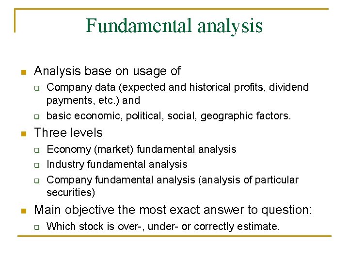 Fundamental analysis n Analysis base on usage of q q n Three levels q Fundamental analysis n Analysis base on usage of q q n Three levels q