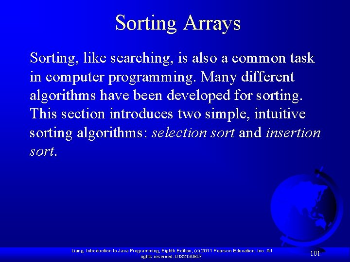 Sorting Arrays Sorting, like searching, is also a common task in computer programming. Many