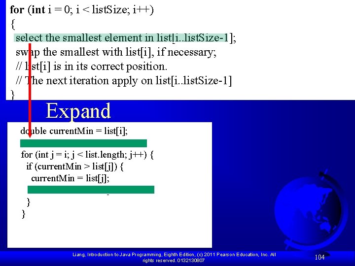 for (int i = 0; i < list. Size; i++) { select the smallest