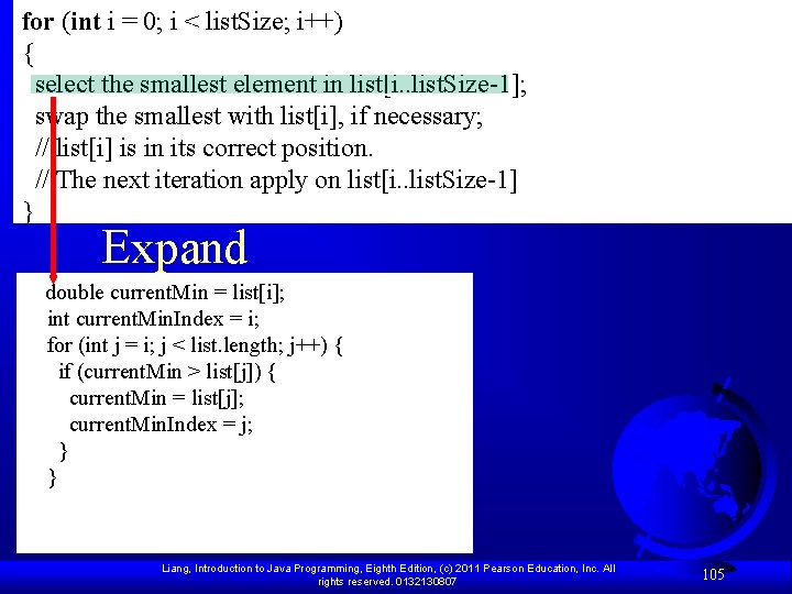 for (int i = 0; i < list. Size; i++) { select the smallest