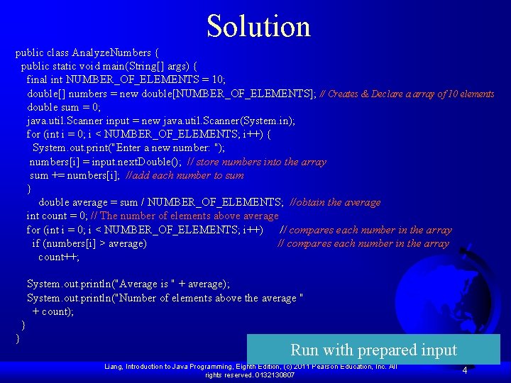 Solution public class Analyze. Numbers { public static void main(String[] args) { final int