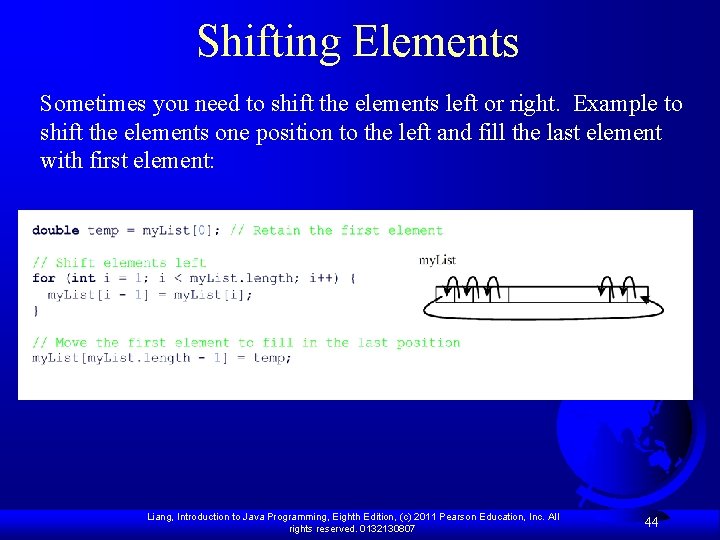 Shifting Elements Sometimes you need to shift the elements left or right. Example to