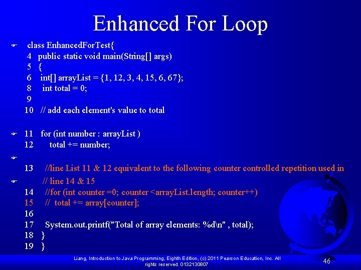 Enhanced For Loop F class Enhanced. For. Test{ 4 public static void main(String[] args)