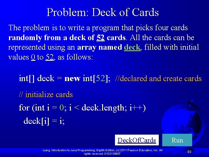 Problem: Deck of Cards The problem is to write a program that picks four