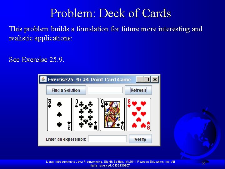Problem: Deck of Cards This problem builds a foundation for future more interesting and
