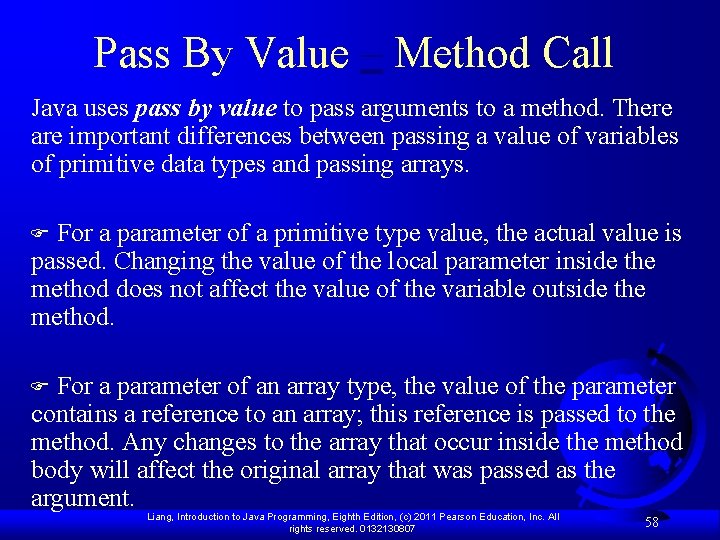 Pass By Value – Method Call Java uses pass by value to pass arguments