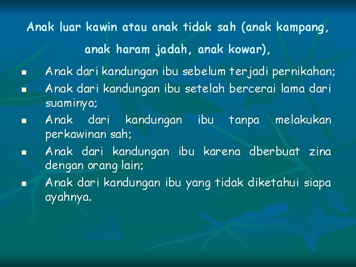 Anak luar kawin atau anak tidak sah (anak kampang, anak haram jadah, anak kowar),