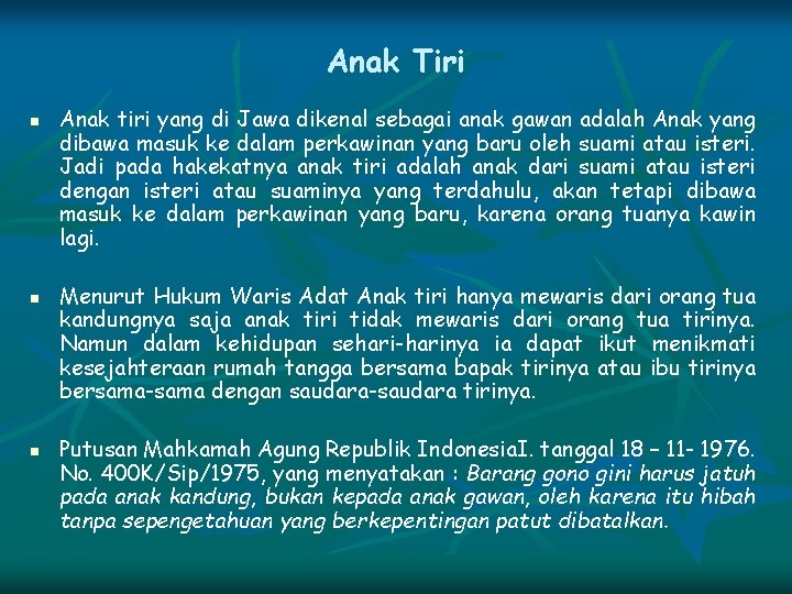 Anak Tiri n n n Anak tiri yang di Jawa dikenal sebagai anak gawan