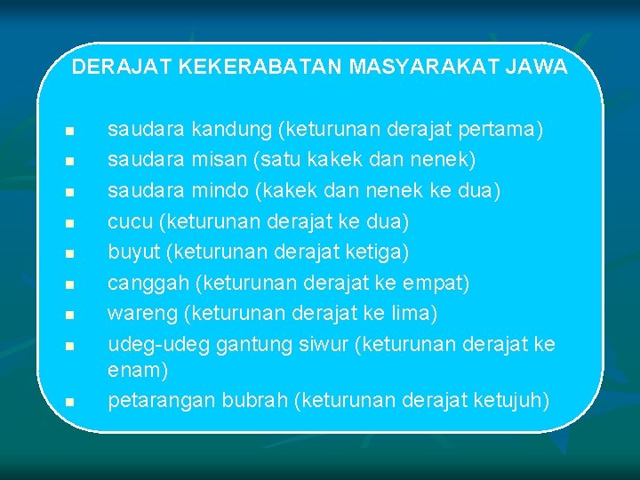DERAJAT KEKERABATAN MASYARAKAT JAWA n n n n n saudara kandung (keturunan derajat pertama)