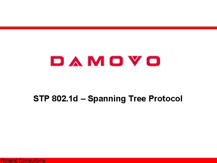 STP 802. 1 d – Spanning Tree Protocol 