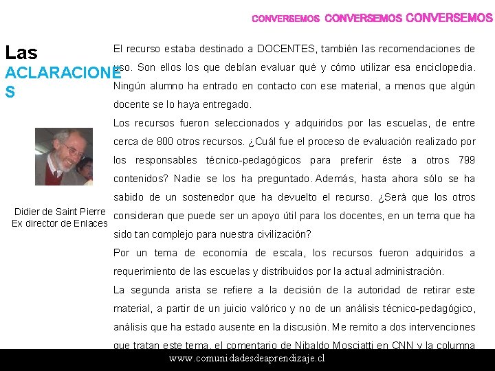 CONVERSEMOS Las CONVERSEMOS El recurso estaba destinado a DOCENTES, también las recomendaciones de uso.