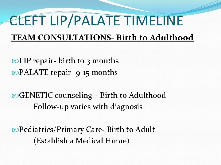 CLEFT LIP/PALATE TIMELINE TEAM CONSULTATIONS- Birth to Adulthood LIP repair- birth to 3 months