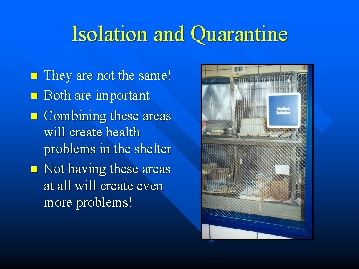 Isolation and Quarantine n n They are not the same! Both are important Combining